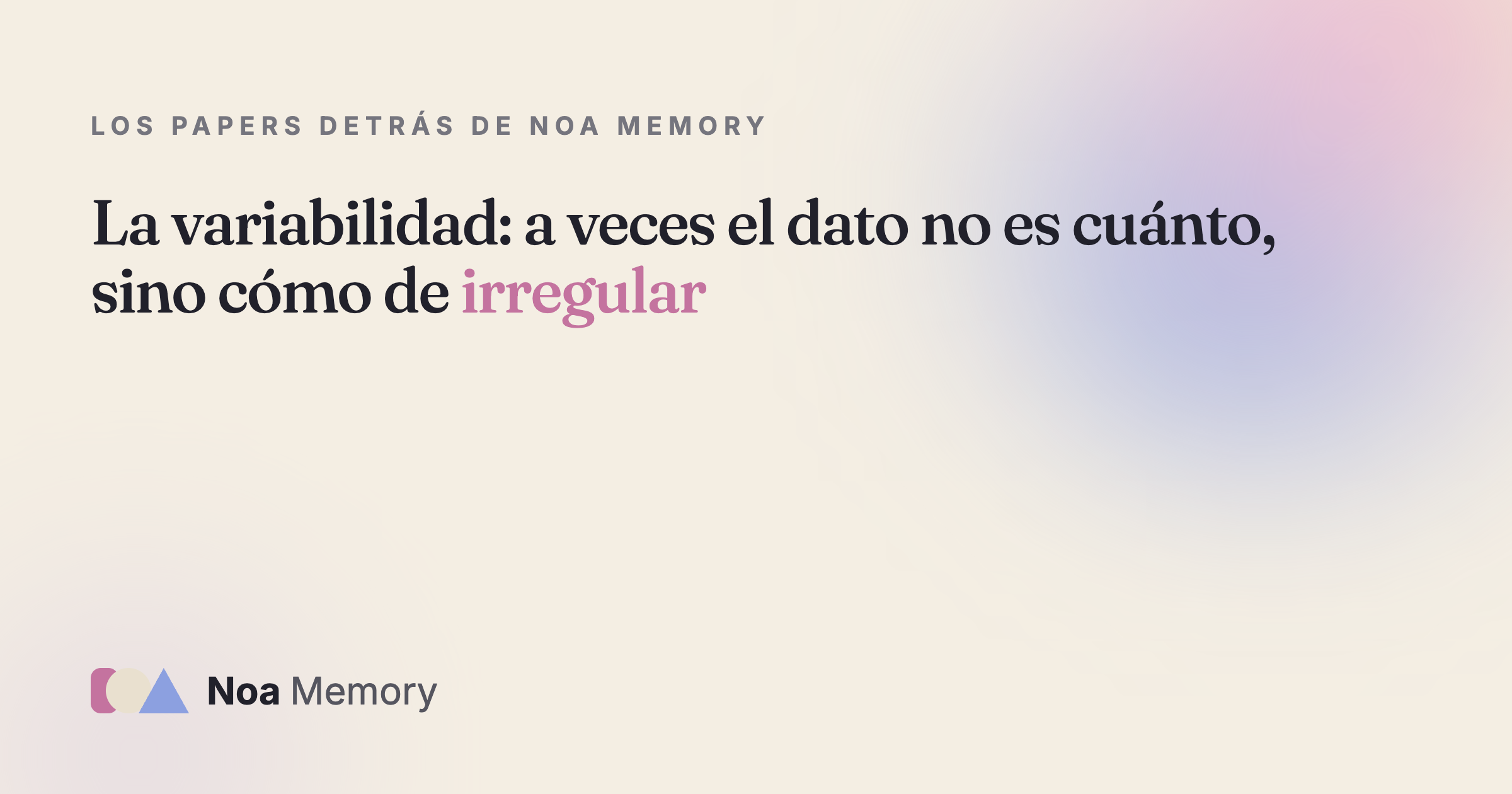 La variabilidad: a veces el dato no es cuánto, sino cómo de irregular