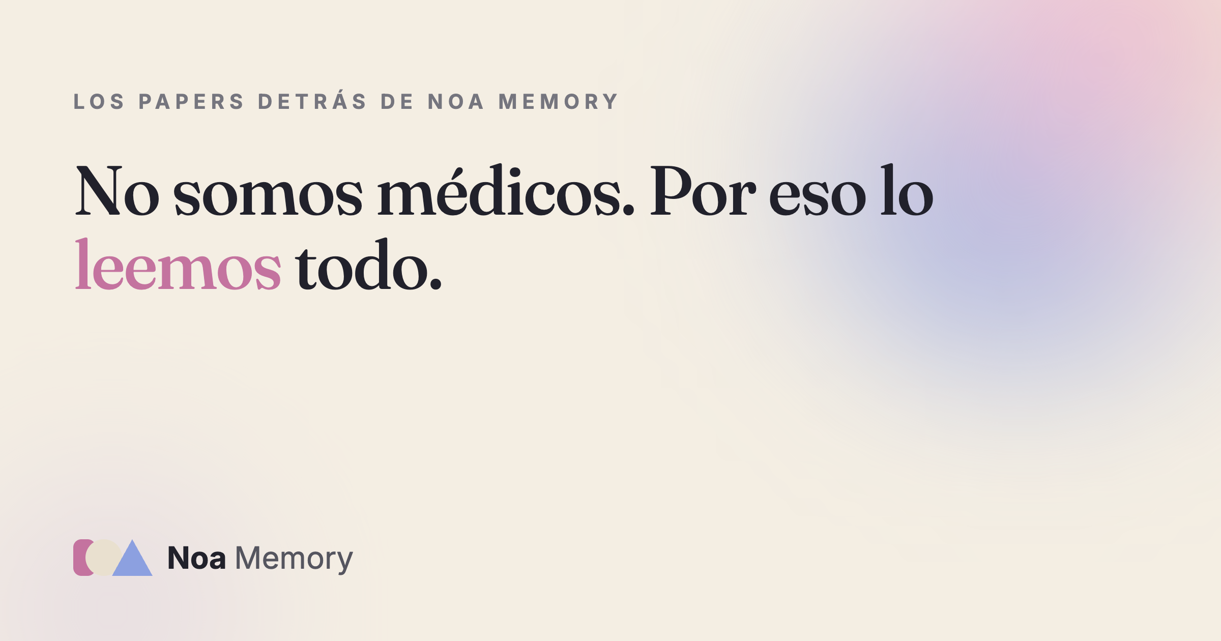 No somos médicos. Por eso lo leemos todo.